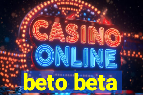 beto beta