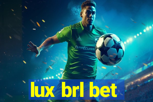 lux brl bet