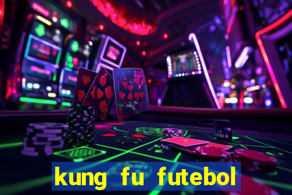 kung fu futebol clube dublado torrent