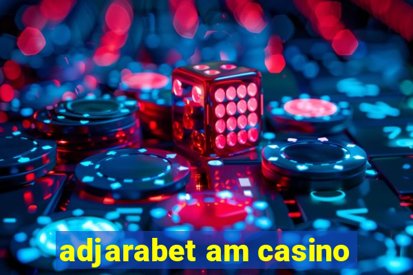 adjarabet am casino