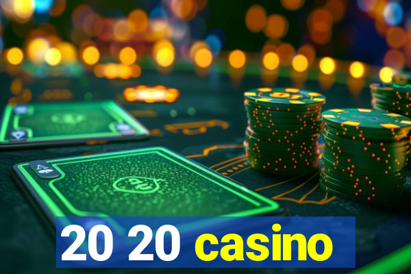 20 20 casino