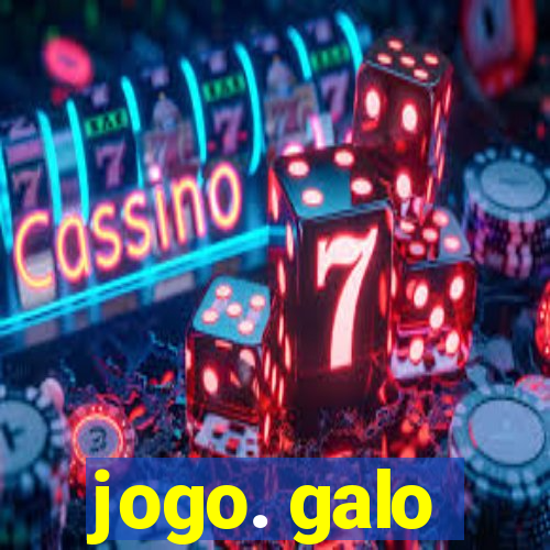 jogo. galo