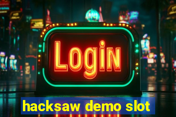 hacksaw demo slot