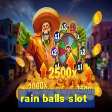 rain balls slot