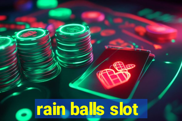 rain balls slot