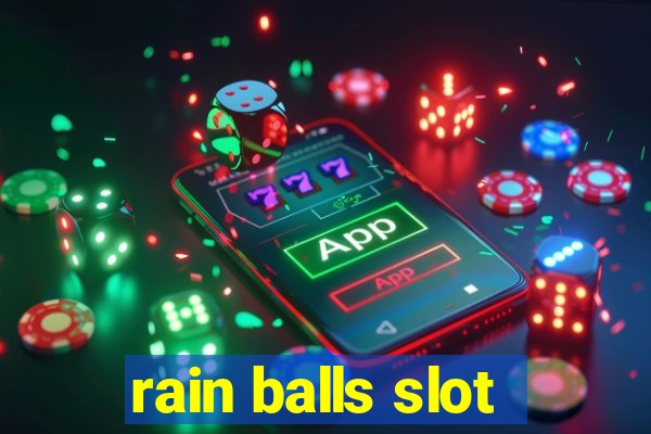 rain balls slot