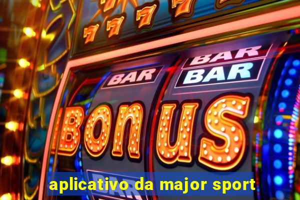 aplicativo da major sport