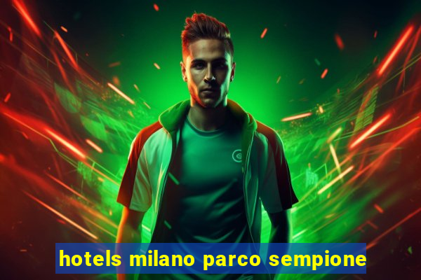 hotels milano parco sempione