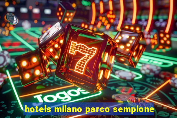 hotels milano parco sempione