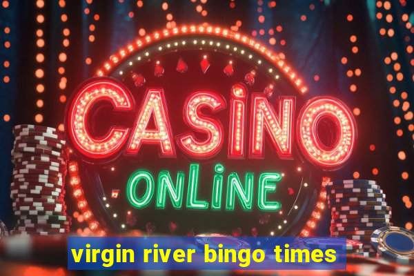 virgin river bingo times