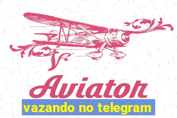 vazando no telegram