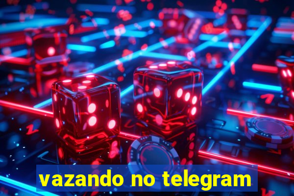 vazando no telegram