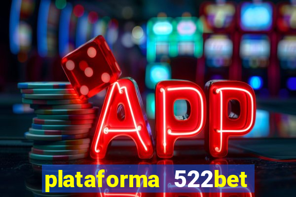 plataforma 522bet 茅 confi谩vel