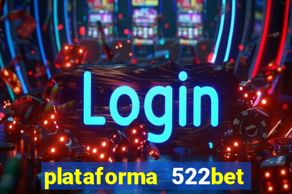 plataforma 522bet 茅 confi谩vel