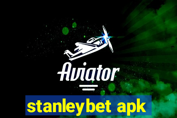 stanleybet apk