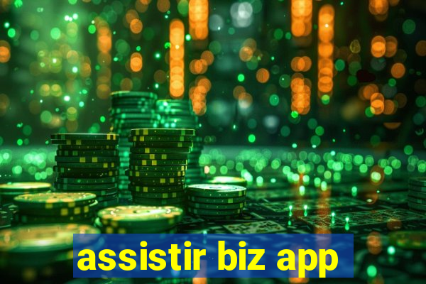 assistir biz app