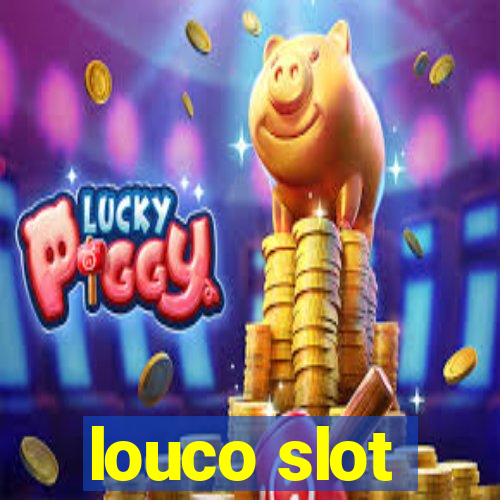 louco slot