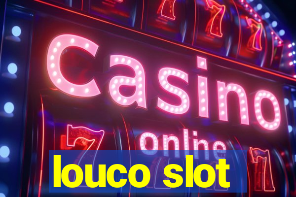 louco slot