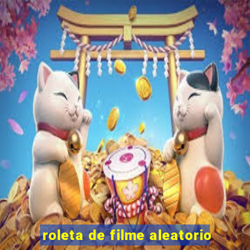 roleta de filme aleatorio