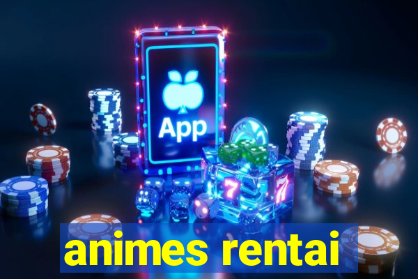 animes rentai