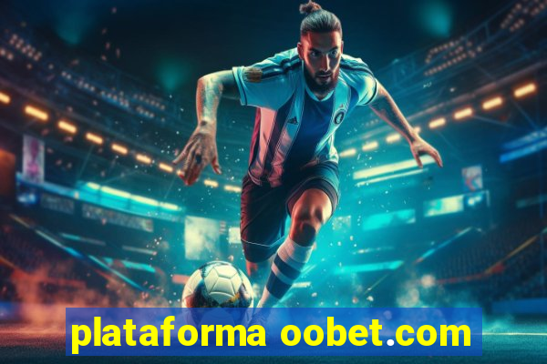 plataforma oobet.com