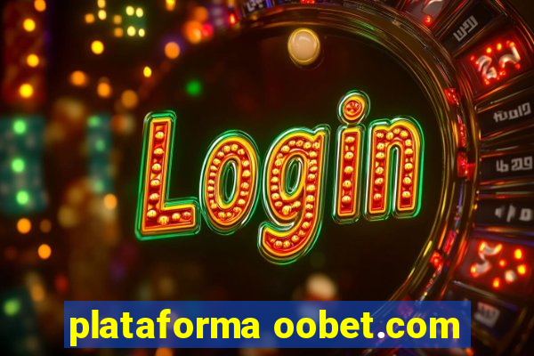 plataforma oobet.com