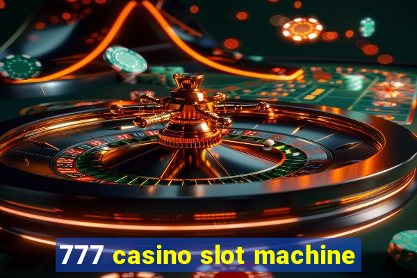 777 casino slot machine