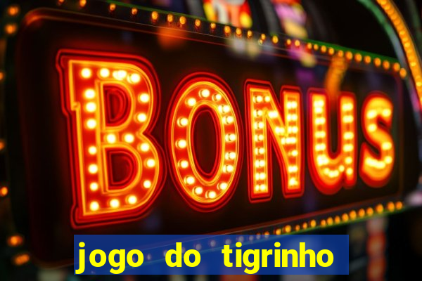 jogo do tigrinho deposito minimo 1 real