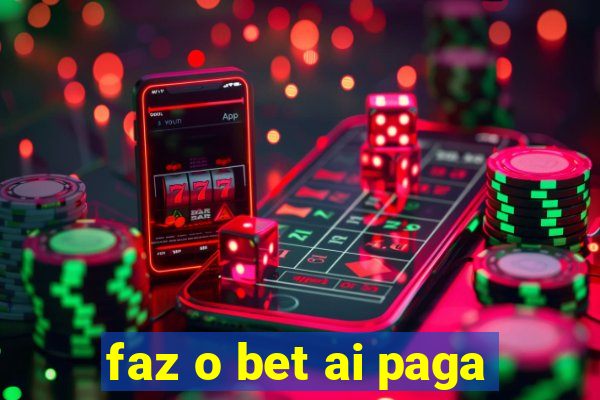 faz o bet ai paga