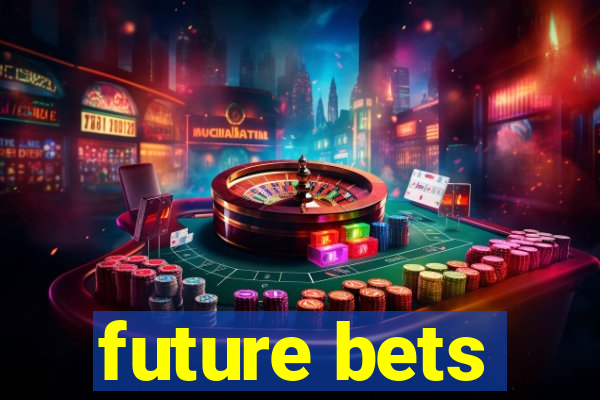 future bets