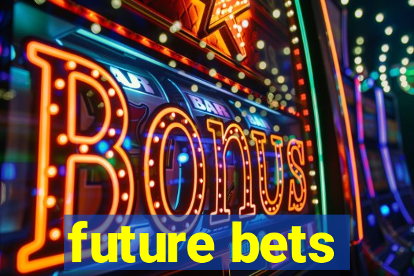 future bets