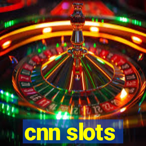 cnn slots