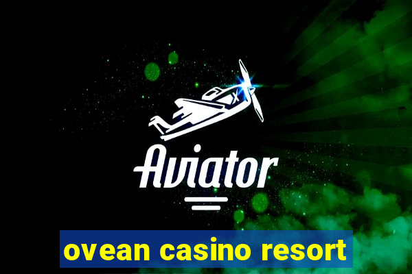 ovean casino resort