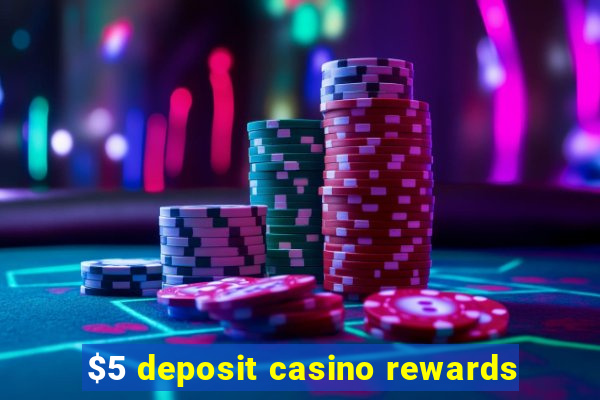 $5 deposit casino rewards