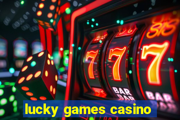 lucky games casino