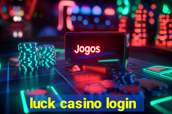 luck casino login