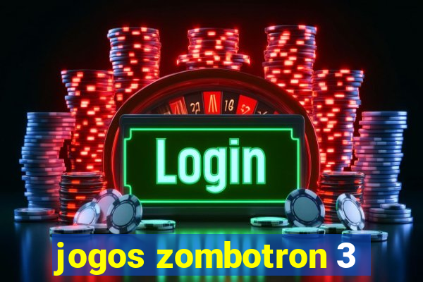 jogos zombotron 3