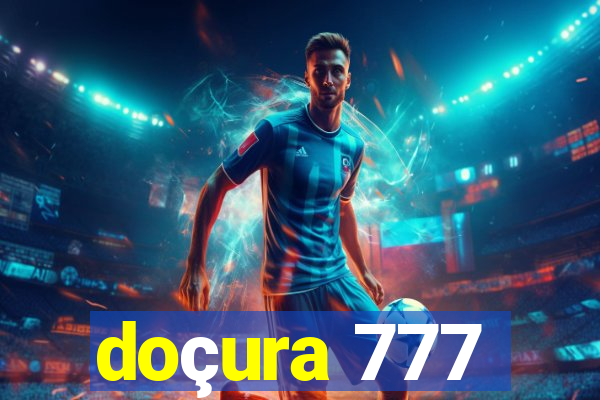 doçura 777