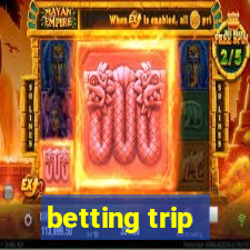 betting trip