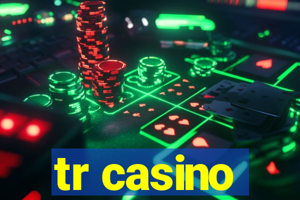 tr casino