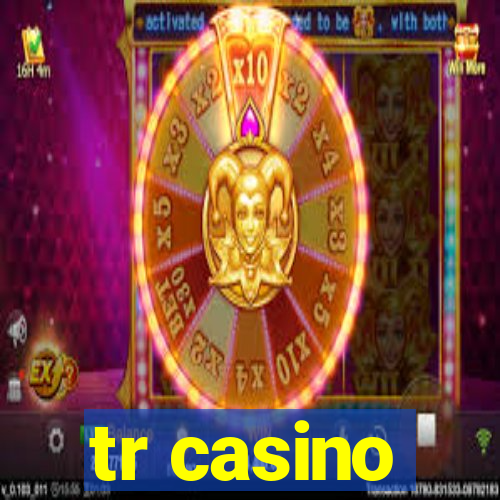 tr casino