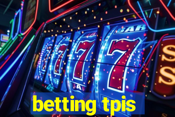 betting tpis