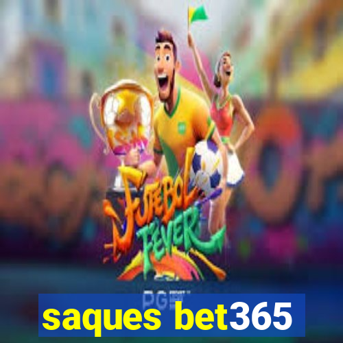 saques bet365