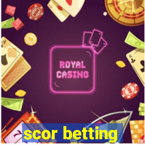 scor betting