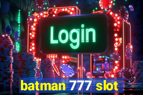 batman 777 slot