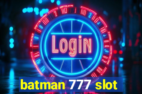 batman 777 slot