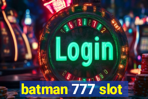 batman 777 slot