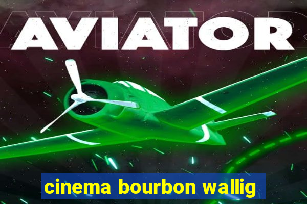 cinema bourbon wallig