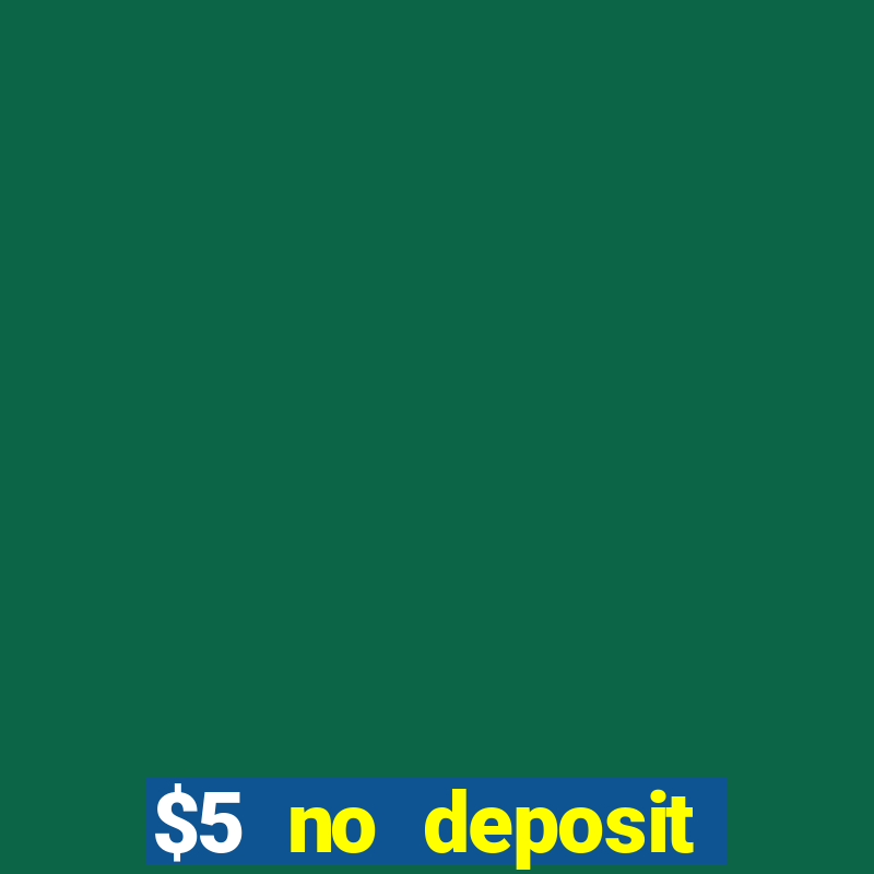 $5 no deposit mobile casino