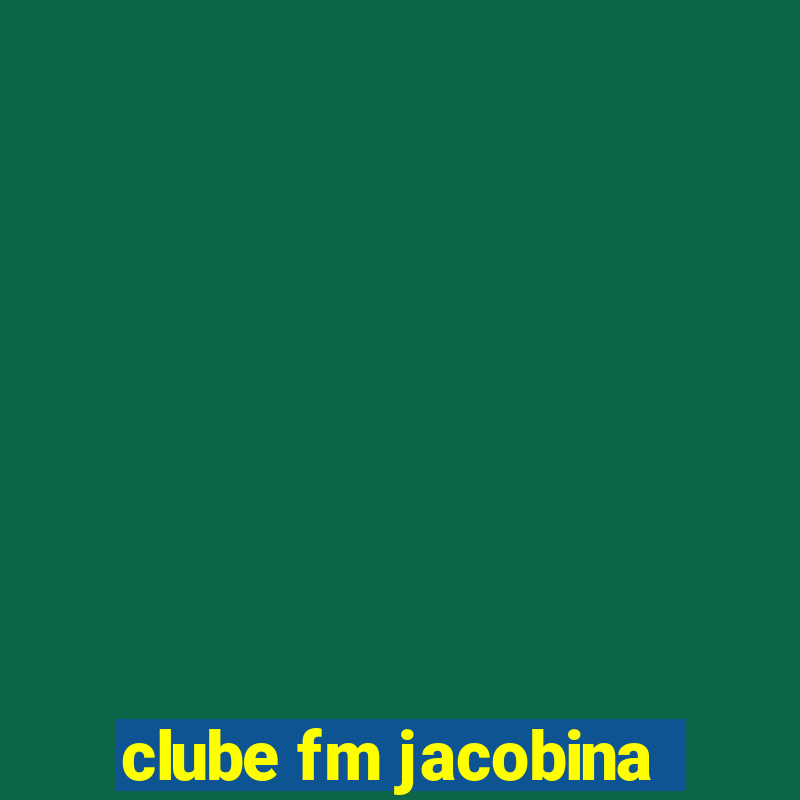 clube fm jacobina